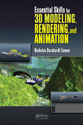 Essential Skills for 3D Modeling, Rendering, and Animation - Nicholas Bernhardt Zeman