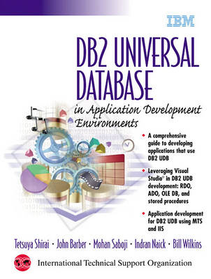 DB2 Universal Database in Application Development Environments - Tetsuya Shirai, John Barber, Mohan Saboji, Indran Naick, Bill Wilkins