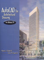 AutoCAD for Architectural Drawing - Beverly L. Kirkpatrick, James M. Kirkpatrick