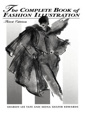 The Complete Book of Fashion Illustration - Sharon Lee Tate, Mona Shafer Edwards