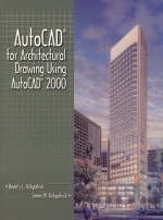 AutoCAD for Architectural Drawing Using AutoCAD 2000 - Beverly L. Kirkpatrick, James M. Kirkpatrick
