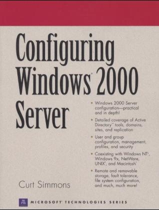 Configuring Windows 2000 Server - Curt Simmons