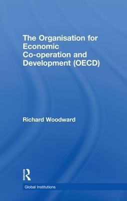 The Organisation for Economic Co-operation and Development (OECD) - Richard Woodward