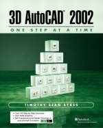 3D AutoCAD 2002 - One Step at A Time - Timothy Sean Sykes