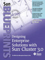 Designing Enterprise Solutions with Sun Cluster 3.0 - Richard Elling, Tim Read