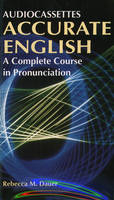 Accurate English: A Complete Course in Pronunciation Audiocassettes (4) - Rebecca M. Dauer