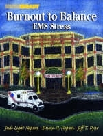 Burnout to Balance - Judi Light Hopson, Emma H. Hopson, Jeffrey T. Dyar  NREMT-P