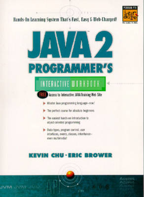 Java 2 Programmer's Interactive Workbook - Kevin Chu, Eric Brower