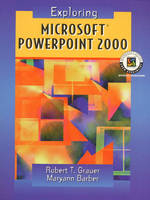 Exploring Microsoft PowerPoint 2000 - Robert T. Grauer, Maryann Barber