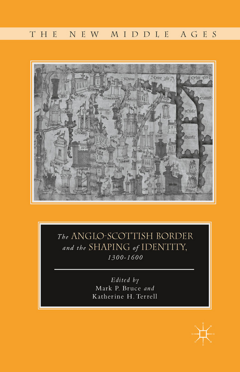 Anglo-Scottish Border and the Shaping of Identity, 1300-1600 - 
