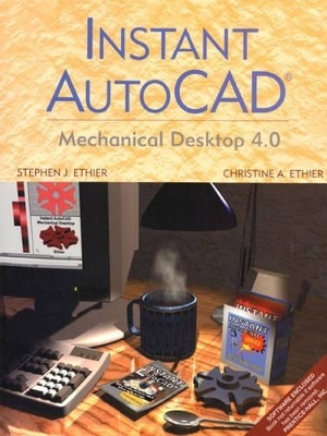 Instant AutoCAD - Stephen J. Ethier, Christine A. Ethier