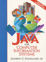 Java for Computer Information Systems - Andrew C. Staugaard