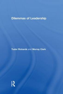 Dilemmas of Leadership - Tudor Rickards