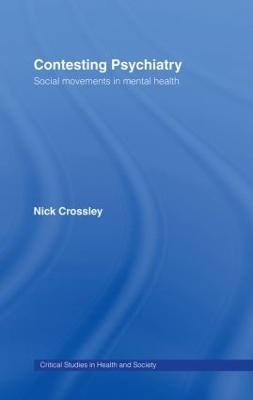 Contesting Psychiatry - Nick Crossley