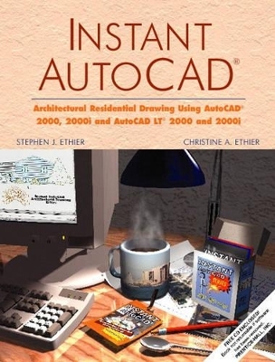 Instant AutoCAD - Stephen J. Ethier, Christine A. Ethier