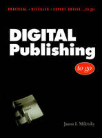 Digital Publishing To Go - Jason I. Miletsky
