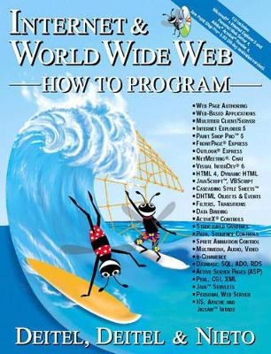 Internet &  World Wide Web How to Program - Harvey M. Deitel, Paul J. Deitel, Tem R. Nieto