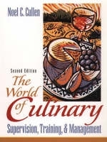 The World of Culinary Supervision, Training, and Management - Noel C. Cullen