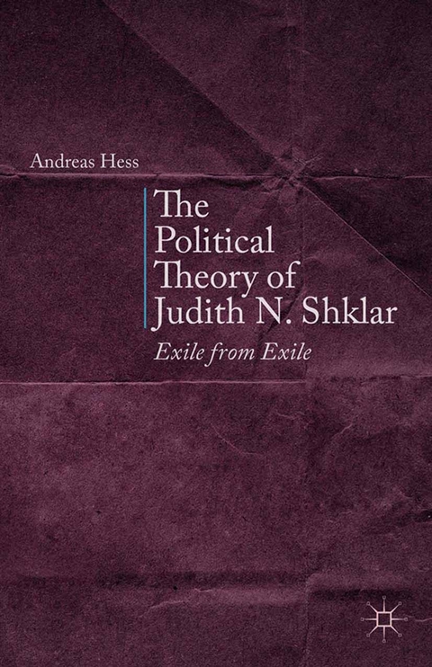 Political Theory of Judith N. Shklar -  A. Hess