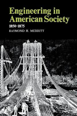 Engineering in American Society - Raymond H. Merritt