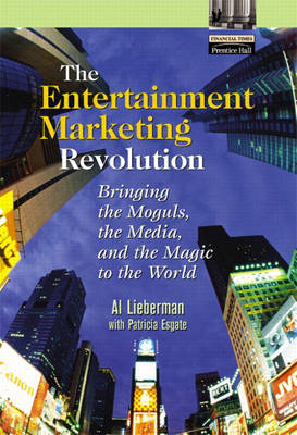 The Entertainment Marketing Revolution - Al Lieberman, Pat Esgate