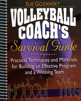 Volleyball Coach's Survival Guide - Sue Gozansky