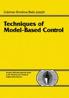 Techniques of Model-Based Control - Coleman Brosilow, Babu Joseph