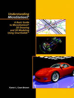 Understanding MicroStation/J - Karen L. Coen-Brown  P.E.