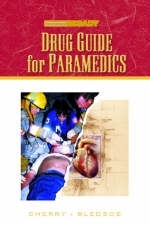 Drug Guide for Paramedics - Richard A. Cherry  MS  EMT-P, Bryan E. Bledsoe