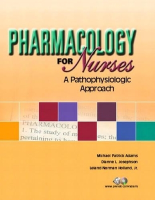 Pharmacology for Nurses - Michael P. Adams, Dianne L. Josephson, Norman Holland