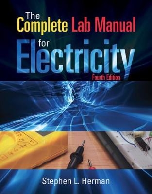 The Complete Lab Manual for Electricity - Stephen Herman