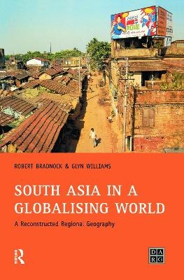 South Asia in a Globalising World - Bob Bradnock, Glynn Williams