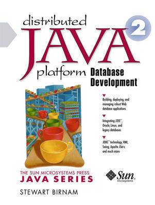 Distributed Java 2 Platform Database Development - Stewart Birnam