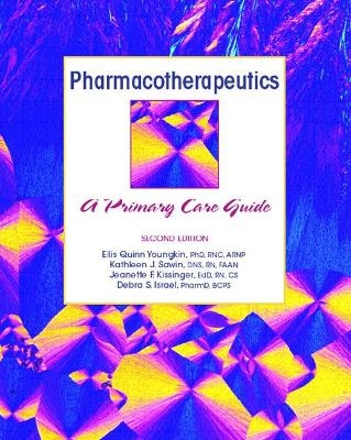 Pharmacotherapeutics - Ellis Youngkin  PhD  RNC  WHCNP  ARNP, Kathleen Sawin, Jeanette Kissinger  EdD  RN  C-ANP  Professor Emeritus, Debra Israel