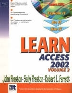 Learn Access 2002 Volume II - John Preston, Sally Preston, Robert Ferrett