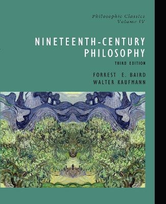 Philosophic Classics, Volume IV - Forrest Baird