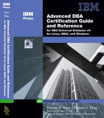 Advanced DBA Certification Guide and Reference for DB2 Universal Database v8 for Linux, UNIX, and Windows - Dwaine Snow, Thomas Xuan Phan