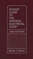 Pocket Guide to National Electrical Code, 2002 Edition - Marvin J. Fischer