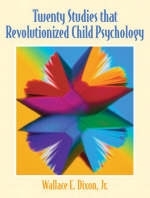 Twenty Studies That Revolutionized Child Psychology - Jr. Dixon  Wallace E.  Ph.D.