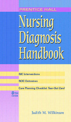 Prentice Hall Nursing Diagnosis Handbook - Judith M. Wilkinson  Ph.D.  A.R.N.P.