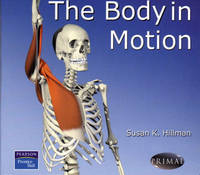 The Body in Motion - . Primal Pictures