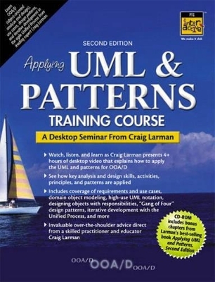 Applying UML and Patterns Training Course, A Desktop Seminar from Craig Larman - Craig Larman