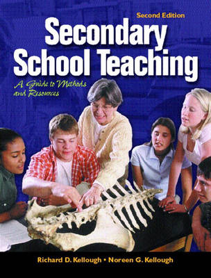 Secondary School Teaching - Richard D. Kellough, Noreen G. Kellough