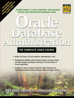 Oracle Database Administration -- The Complete Video Course - Douglas Scherer, Melanie Caffrey