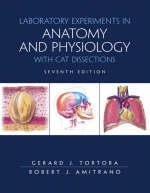 Laboratory Exercises in Anatomy and Physiology with Cat Dissections - Gerard J. Tortora, Robert J. Amitrano