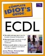 The Complete Idiot's Guide to ECDL - James Moran, Victoria Hull, Donna Wheeler