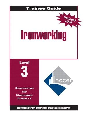 Ironworking Level 3 Trainee Guide, 1e, Binder -  NCCER