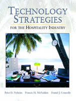 Technology Strategies for the Hospitality Industry - Peter D. Nyheim, Francis M. McFadden, Daniel J. Connolly