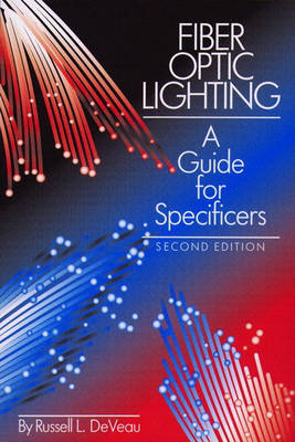 Fiber Optic Lighting - Russell L. Deveau,  Fairmont Press