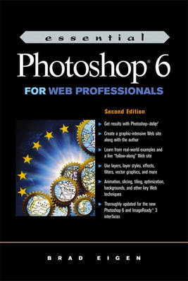 Essential Photoshop 6 for Web Professionals - Brad Eigen